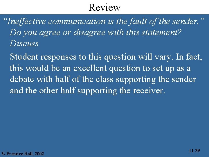 Review “Ineffective communication is the fault of the sender. ” Do you agree or