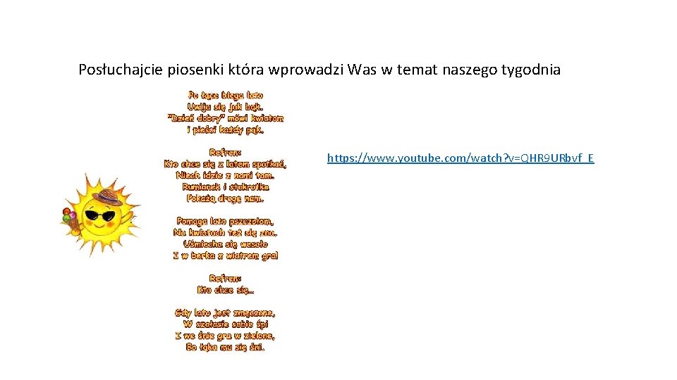 Posłuchajcie piosenki która wprowadzi Was w temat naszego tygodnia https: //www. youtube. com/watch? v=QHR