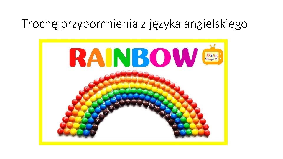 Trochę przypomnienia z języka angielskiego 