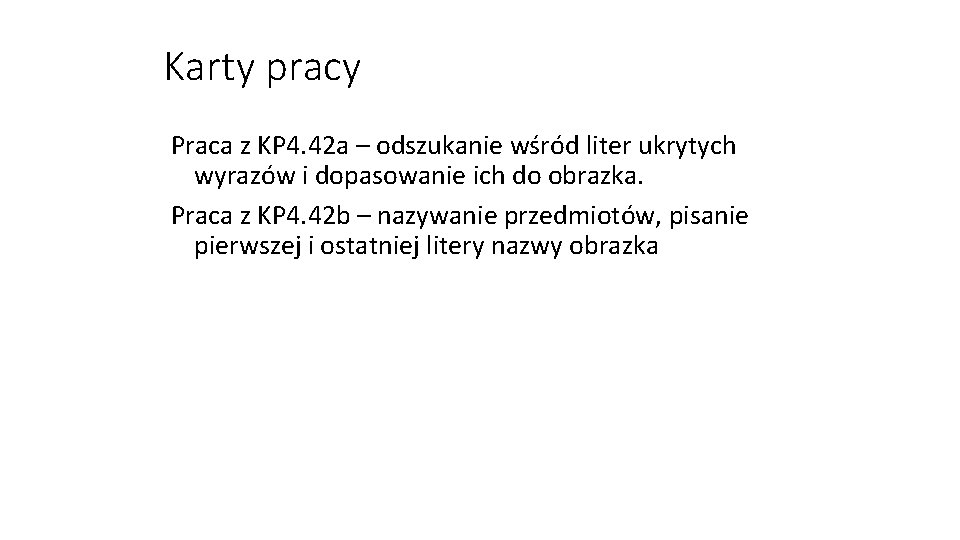 Karty pracy Praca z KP 4. 42 a – odszukanie wśród liter ukrytych wyrazów