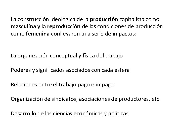  La construcción ideológica de la producción capitalista como masculina y la reproducción de