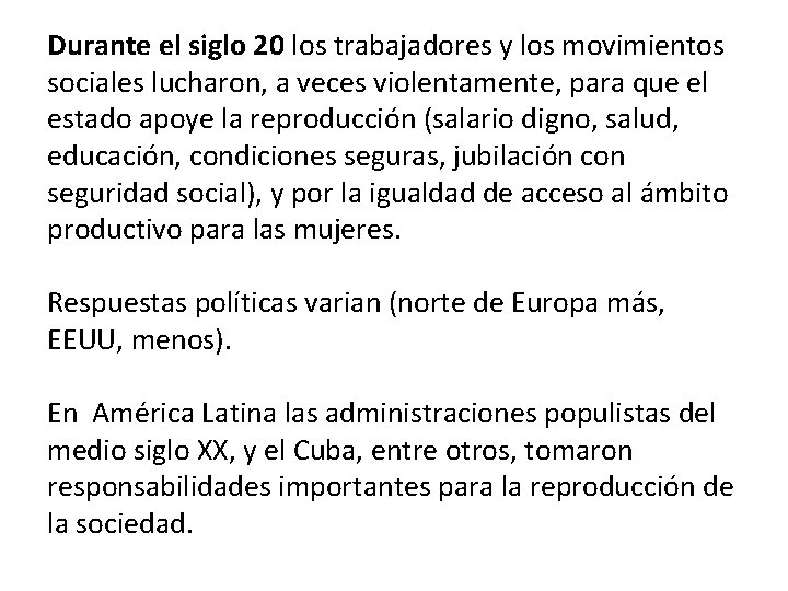  Durante el siglo 20 los trabajadores y los movimientos sociales lucharon, a veces