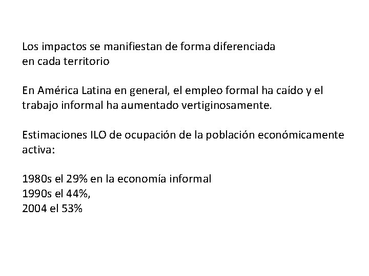 Los impactos se manifiestan de forma diferenciada en cada territorio En América Latina en