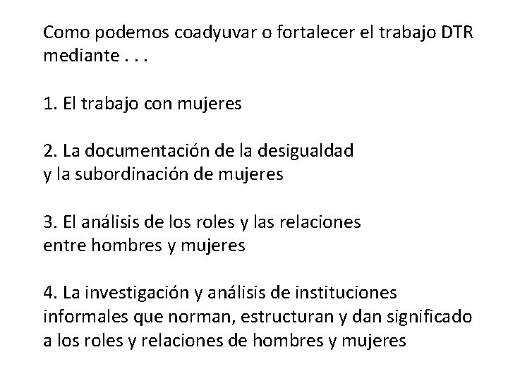 Como podemos coadyuvar o fortalecer el trabajo DTR mediante. . . 1. El trabajo