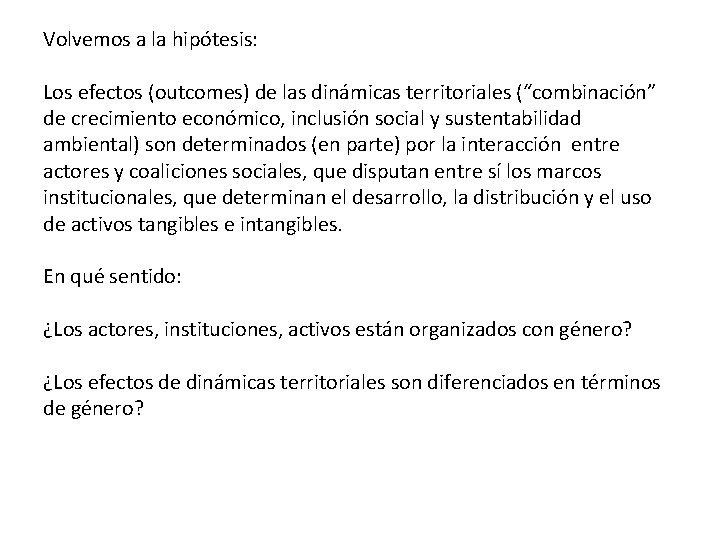 Volvemos a la hipótesis: Los efectos (outcomes) de las dinámicas territoriales (“combinación” de crecimiento