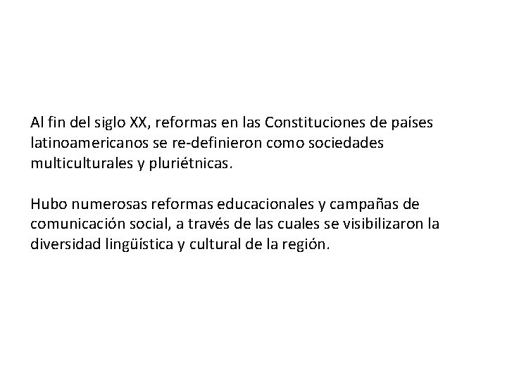 Al fin del siglo XX, reformas en las Constituciones de países latinoamericanos se re-definieron