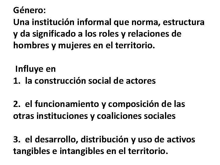 Género: Una institución informal que norma, estructura y da significado a los roles y