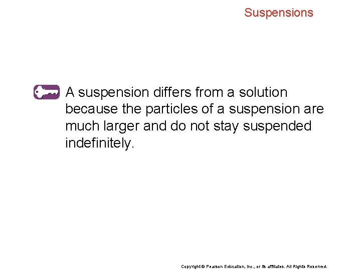 Suspensions A suspension differs from a solution because the particles of a suspension are