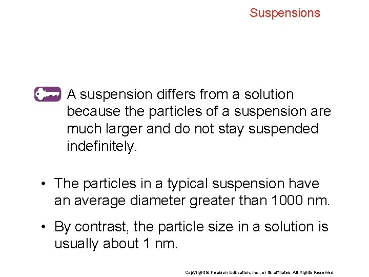 Suspensions A suspension differs from a solution because the particles of a suspension are