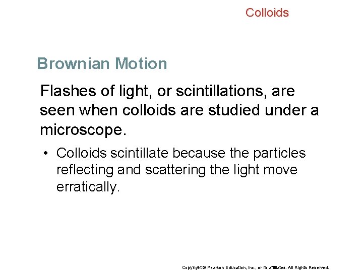 Colloids Brownian Motion Flashes of light, or scintillations, are seen when colloids are studied