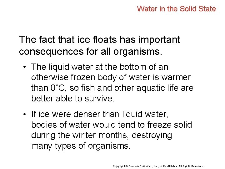 Water in the Solid State The fact that ice floats has important consequences for