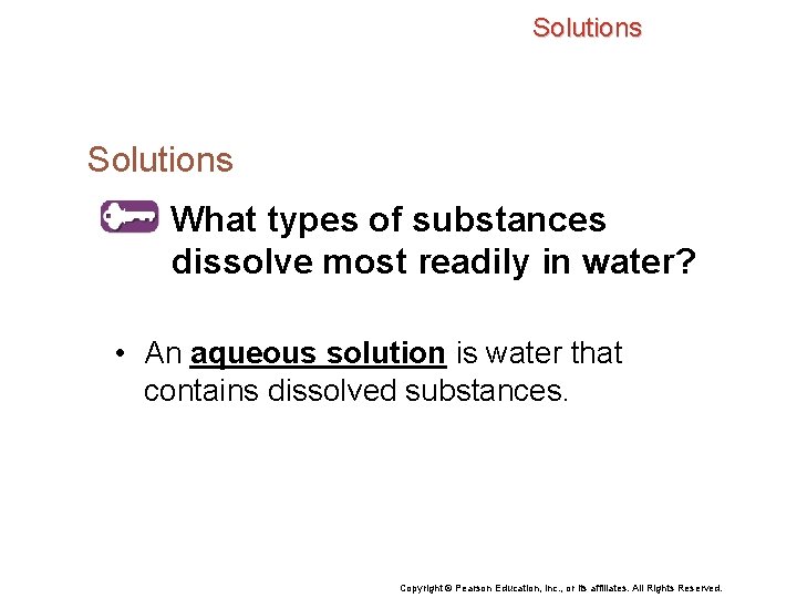 Solutions What types of substances dissolve most readily in water? • An aqueous solution