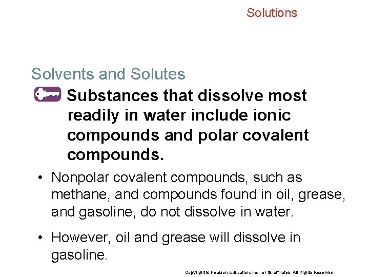 Solutions Solvents and Solutes Substances that dissolve most readily in water include ionic compounds