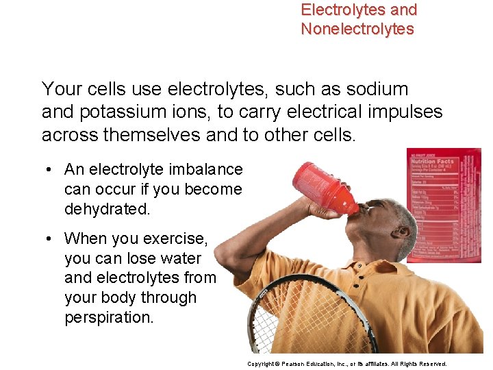 Electrolytes and Nonelectrolytes Your cells use electrolytes, such as sodium and potassium ions, to