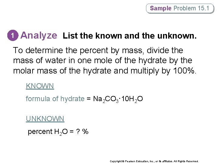 Sample Problem 15. 1 1 Analyze List the known and the unknown. To determine