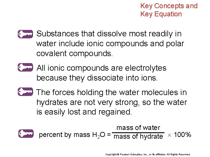 Key Concepts and Key Equation Substances that dissolve most readily in water include ionic