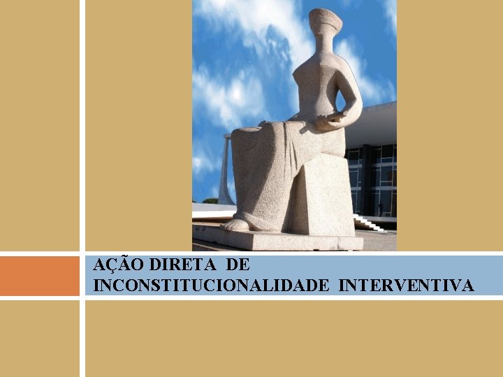 AÇÃO DIRETA DE INCONSTITUCIONALIDADE INTERVENTIVA 