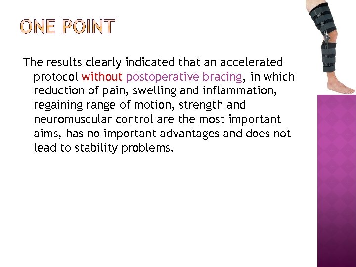 The results clearly indicated that an accelerated protocol without postoperative bracing, in which reduction