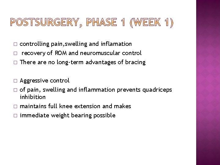 � � � � controlling pain, swelling and inflamation recovery of ROM and neuromuscular