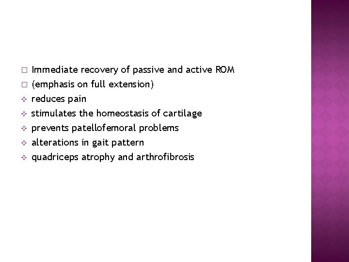 � � v v v Immediate recovery of passive and active ROM (emphasis on