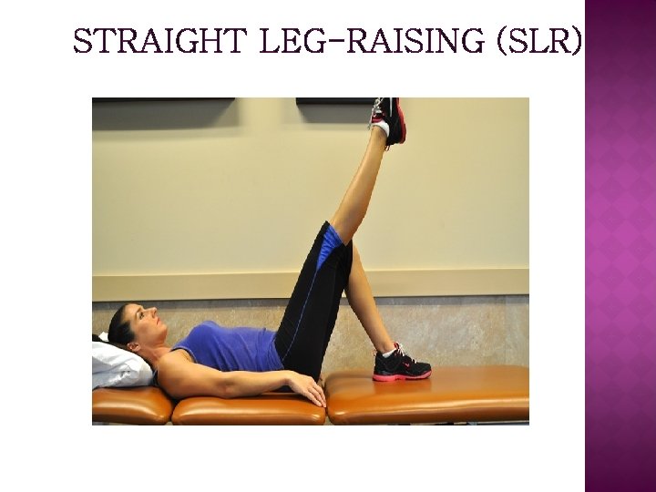 STRAIGHT LEG-RAISING (SLR) 