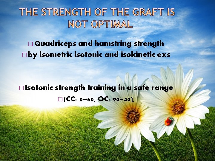 � Quadriceps and hamstring strength � by isometric isotonic and isokinetic exs � Isotonic