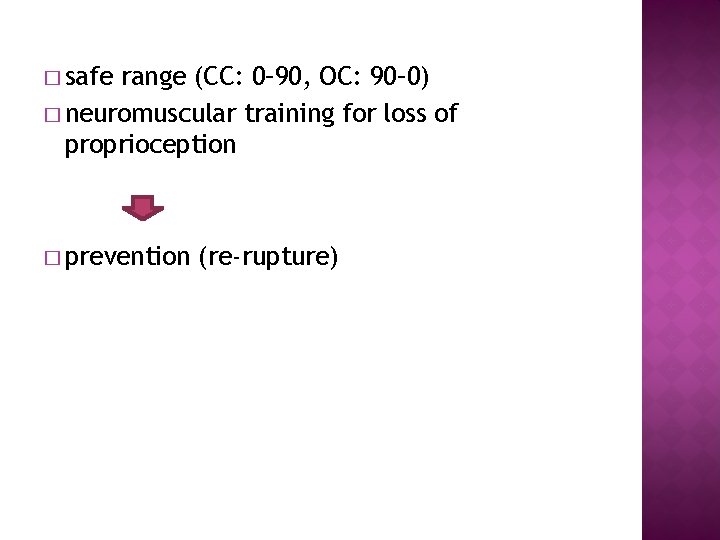 � safe range (CC: 0– 90, OC: 90– 0) � neuromuscular training for loss