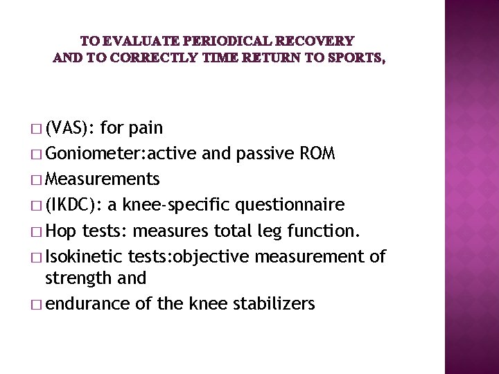 TO EVALUATE PERIODICAL RECOVERY AND TO CORRECTLY TIME RETURN TO SPORTS, � (VAS): for