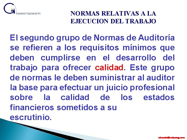 NORMAS RELATIVAS A LA EJECUCION DEL TRABAJO El segundo grupo de Normas de Auditoría