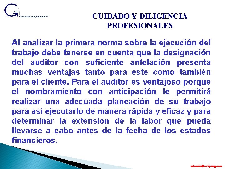 CUIDADO Y DILIGENCIA PROFESIONALES Al analizar la primera norma sobre la ejecución del trabajo