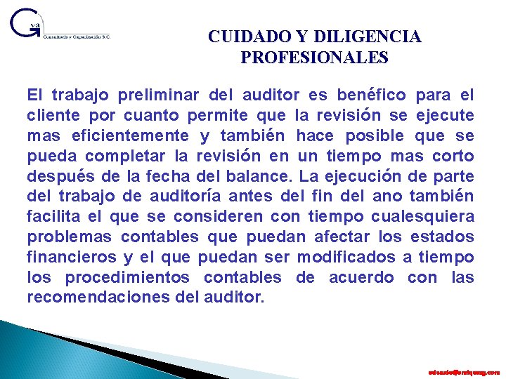 CUIDADO Y DILIGENCIA PROFESIONALES El trabajo preliminar del auditor es benéfico para el cliente