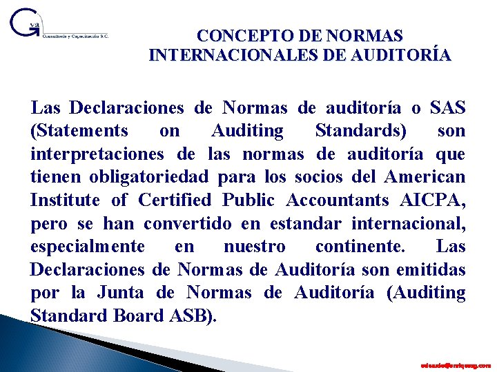 CONCEPTO DE NORMAS INTERNACIONALES DE AUDITORÍA Las Declaraciones de Normas de auditoría o SAS