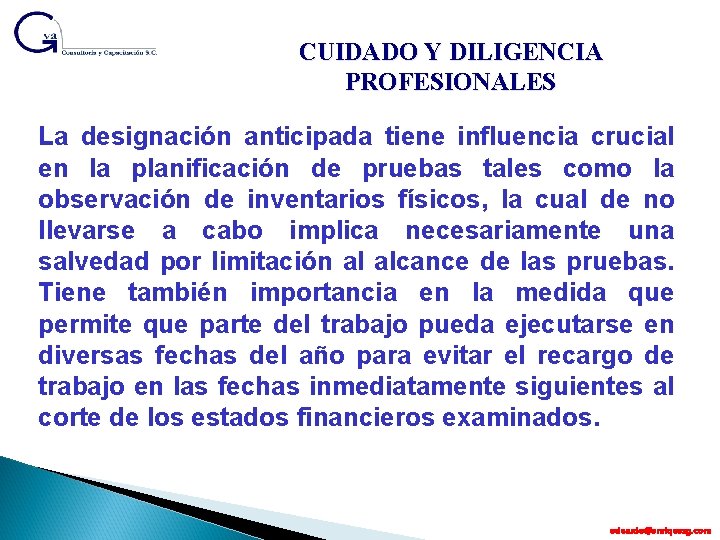 CUIDADO Y DILIGENCIA PROFESIONALES La designación anticipada tiene influencia crucial en la planificación de