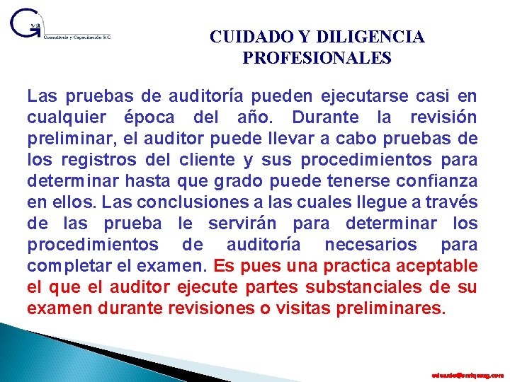 CUIDADO Y DILIGENCIA PROFESIONALES Las pruebas de auditoría pueden ejecutarse casi en cualquier época