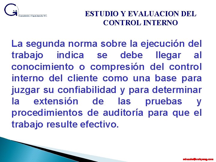 ESTUDIO Y EVALUACION DEL CONTROL INTERNO La segunda norma sobre la ejecución del trabajo