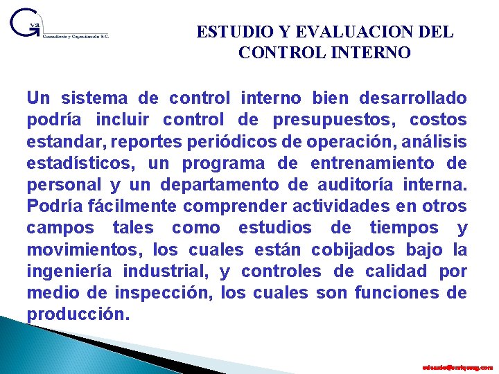 ESTUDIO Y EVALUACION DEL CONTROL INTERNO Un sistema de control interno bien desarrollado podría