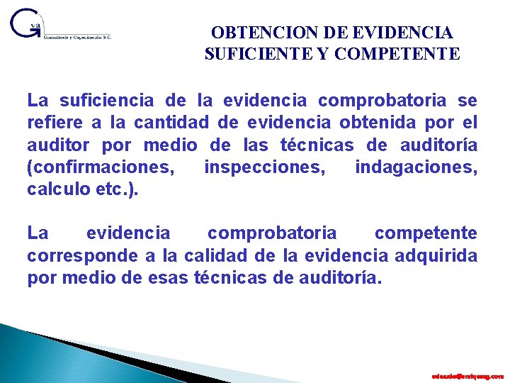 OBTENCION DE EVIDENCIA SUFICIENTE Y COMPETENTE La suficiencia de la evidencia comprobatoria se refiere