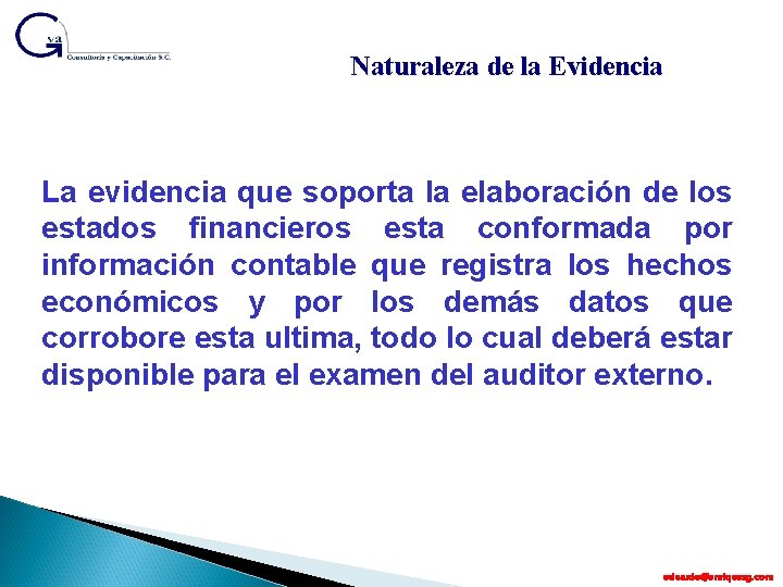 Naturaleza de la Evidencia La evidencia que soporta la elaboración de los estados financieros