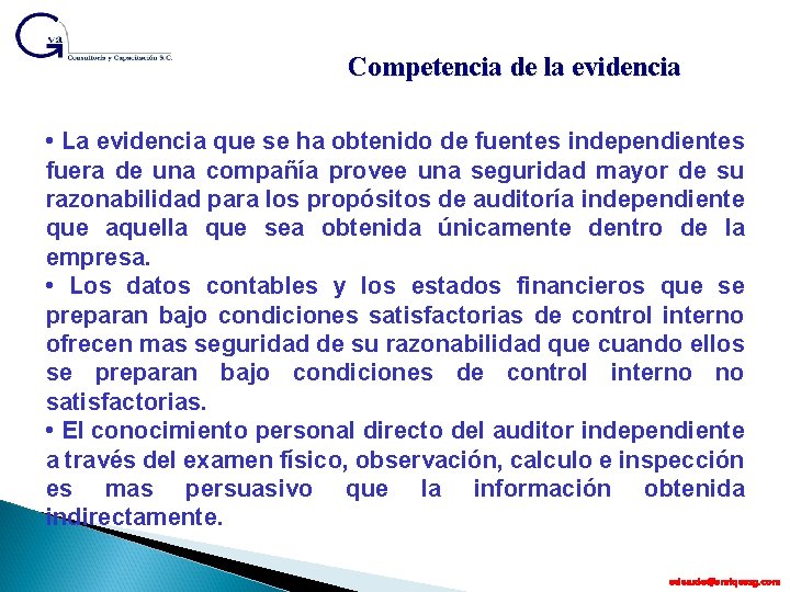 Competencia de la evidencia • La evidencia que se ha obtenido de fuentes independientes