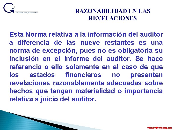 RAZONABILIDAD EN LAS REVELACIONES Esta Norma relativa a la información del auditor a diferencia