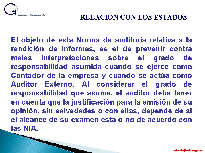 RELACION CON LOS ESTADOS El objeto de esta Norma de auditoría relativa a la