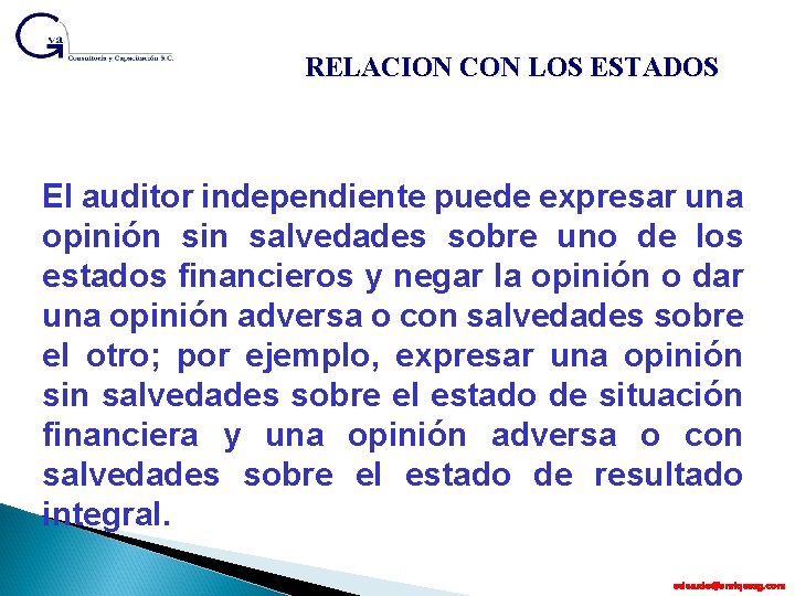 RELACION CON LOS ESTADOS El auditor independiente puede expresar una opinión sin salvedades sobre