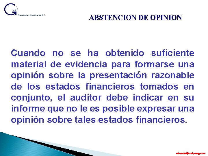 ABSTENCION DE OPINION Cuando no se ha obtenido suficiente material de evidencia para formarse