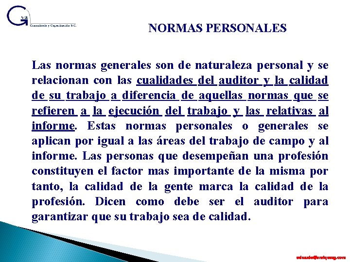 NORMAS PERSONALES Las normas generales son de naturaleza personal y se relacionan con las