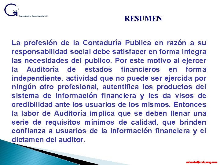 RESUMEN La profesión de la Contaduría Publica en razón a su responsabilidad social debe