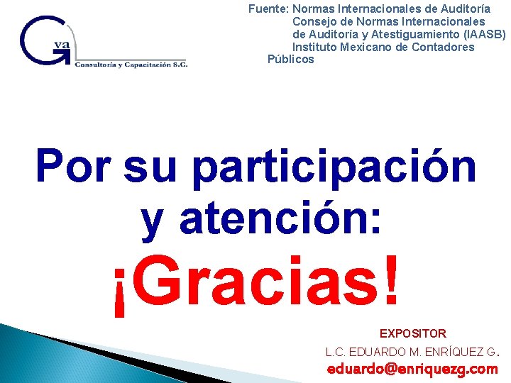 Fuente: Normas Internacionales de Auditoría Consejo de Normas Internacionales de Auditoría y Atestiguamiento (IAASB)