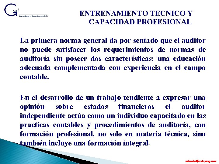 ENTRENAMIENTO TECNICO Y CAPACIDAD PROFESIONAL La primera norma general da por sentado que el