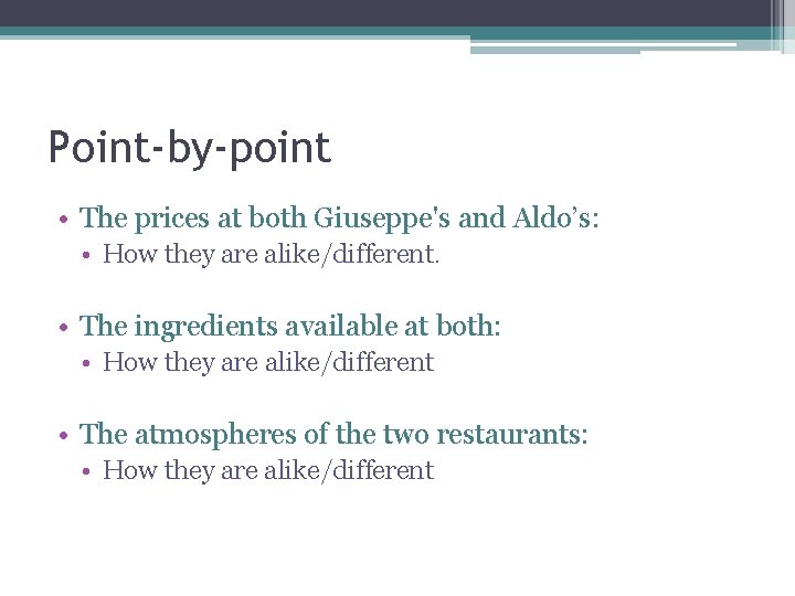 Point-by-point • The prices at both Giuseppe's and Aldo’s: • How they are alike/different.