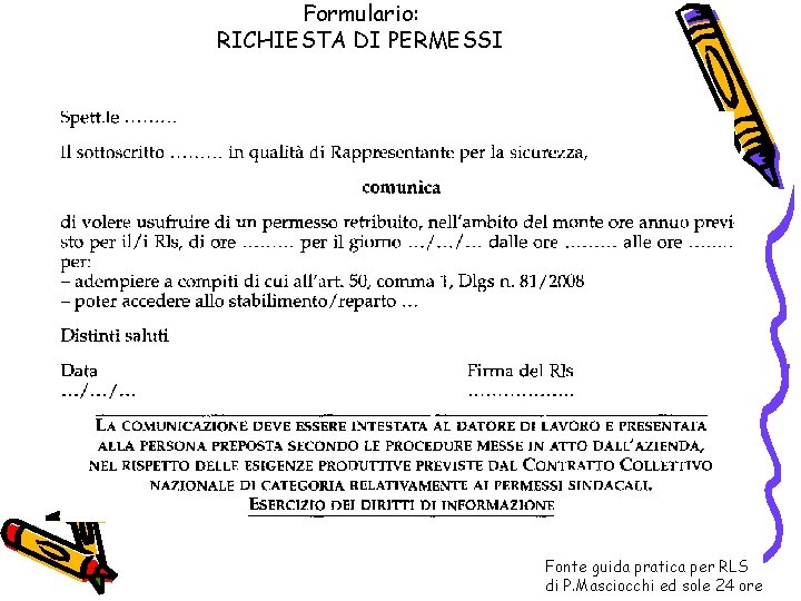 Formulario: RICHIESTA DI PERMESSI Fonte guida pratica per RLS di P. Masciocchi ed sole Formulario: RICHIESTA DI PERMESSI Fonte guida pratica per RLS di P. Masciocchi ed sole