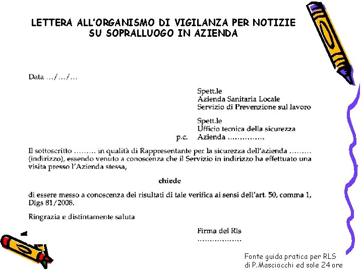 LETTERA ALL’ORGANISMO DI VIGILANZA PER NOTIZIE SU SOPRALLUOGO IN AZIENDA Fonte guida pratica per LETTERA ALL’ORGANISMO DI VIGILANZA PER NOTIZIE SU SOPRALLUOGO IN AZIENDA Fonte guida pratica per